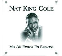 Nat King Cole - Mis 30 Exitos En Espanol
