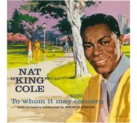 Nat King Cole To Whom It May Concern + Every Time I Feel the Spirit (CD) Album