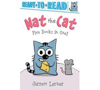 Nat the Cat Five Books in One!: Nat the Cat Takes a Nap; Nat the Cat Takes a Bath; Nat the Cat Has a Snack; Nat the Cat Has a Hat; Nat the Cat Finds a Map