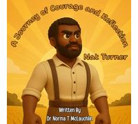 Nat Turner A Journey of Courage and Reflection