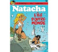 Natacha - Tome 10 - L’Île d’outre-monde Will (Illustration), Marc Wasterlain (Auteur), François Walthéry (Illustration)