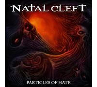 Natal Cleft - Particles of Hate