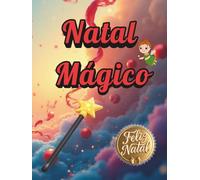 Natal Mágico: Um Mundo de Cores e Emoções