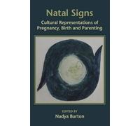 Natal Signs: Cultural Representations Of Preguancy, Birth And Parenting