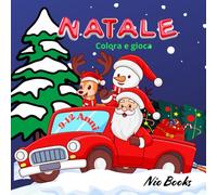 Natale: colora e gioca: Album con giochi e disegni da colorare per bambini 9-12 anni