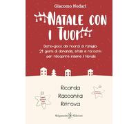 Natale con i tuoi: Diario-gioco dei ricordi di famiglia: 24 giorni di domande, sfide e racconti per riscoprire insieme il Natale