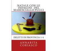 Natale con le indagini del maresciallo Pucci Delitti di provincia 1 4 - Annarita Coriasco - Amazon Digital Services LLC KDP - Livre en Anglais Annarita CoriascoAnnarita Coriasco (Auteur)