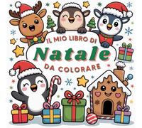 Natale Da Colorare 2-6 Anni: 50 Pagine da Colorare di Natale: Libro da Colorare Bambini - Natale Libri Bambini - Natale Regali Bambini - Album da Colorare per Bambini per Ragazzi e Ragazze