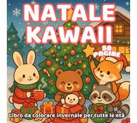 Natale Kawaii - Libro da colorare invernale per tutte le età: 50 pagine dolcissime da colorare con animali teneri, alberi addobbati, dolci e magia d’inverno - per bambini, ragazzi e adulti