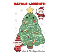 Natale Libro Labirinto Per Bambini: Regali Da Mettere Nella Calza: Divertente attività natalizia con labirinti per bambini