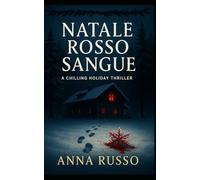 Natale Rosso Sangue: Un thriller natalizio che gela il sangue
