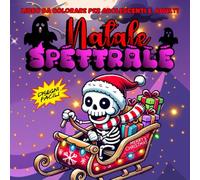 Natale Spettrale: Libro da Colorare per Adulti e Adolescenti con Scene Natalizie e Halloween, Personaggi Adorabili e Disegni Rilassanti per un Magico Relax | 40 Immagini Uniche e Facili da Colorare.