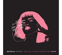 Natalia Matos - Nao Sei Fazer Cancao De Amor [Import]