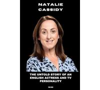 Natalie Cassidy: The Untold Story of an English Actress and TV Personality
