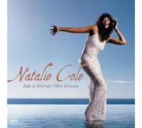 NATALIE COLE "ASK A WOMAN WHO KNOWS" CD NEW