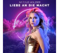 Natalie Holzner – Liebe An die Macht