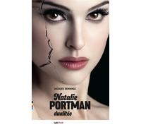 Natalie Portman, dualités Dualités - Jacques Demange - Lett Motif - broché - Biographie