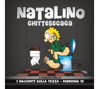 Natalino Chittesecaga: I RACCONTI SULLA TAZZA PANDEMIA 19