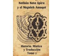 Natán Nata Spira y el Megaleh Amuqot: Historia, Mística y traducción Tomo II