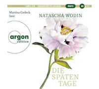 Natascha Wodin Die späten Tage: Über das Altwerden und eine späte große Lie (CD)