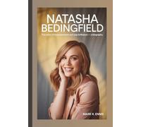 NATASHA BEDINGFIELD: The Voice of Empowerment and Pop Brilliance - A Biography