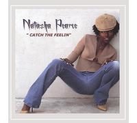 Natasha Pearce - Catch Feelin' Featuring The Hit Single 'Ms. Hott Girl