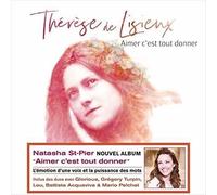 Natasha St-Pier - Aimer C'Est Tout Donner: Therese De Lisieux [CD] France - Impo