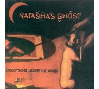 Natasha's Ghost - Everything Under The Moon