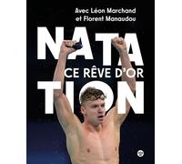 Natation française, ce rêve d'or - Léon Marchand - Le Cherche-Midi - broché - Guide