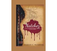 Natchez: A Town's Reckoning with Heritage, Tourism, and the Truth of Slavery