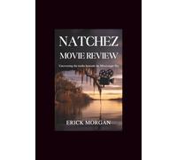 Natchez Movie Review: Uncovering the Truths Beneath the Mississippi Sky