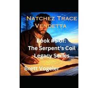 Natchez Trace Vendetta: Book 5: The Serpents Coil Legacy