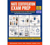 NATE Certification Exam Prep: Core and Specialty Practice for HVAC Technicians with Visual Review and Explained Answers