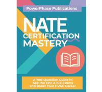 NATE CERTIFICATION MASTERY: A 700-Question Guide to Ace the EPA & ICE Exams and Boost Your HVAC Career