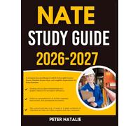 NATE STUDY GUIDE 2026-2027: A Complete Success Blueprint With 9 Full Length Practice Question Exams, Detailed Answer Keys, And Insightful Explanation For Every Question