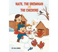 Nate, the Snowman and the Chickens