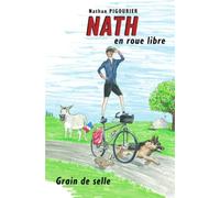 Nath en roue libre: Grain de selle | Récit d'aventure humoristique | Nathan PIGOURIER