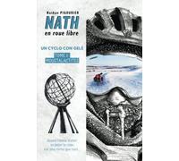 Nath en roue libre: Un cyclo con gelé | Tome 2 : Moustalactites | Récit d'aventure humoristique | Nathan PIGOURIER
