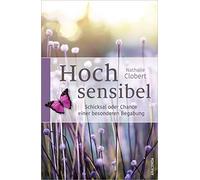 Nathalie Clobert Il Hochsensibel: Schicksal oder Chance einer besonderen (Relié)