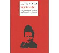 Nathalie Le Mel - Une Communarde Bretonne Révolutionnaire Et Féministe