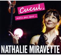 Nathalie Miravette - Cucul, mais pas que