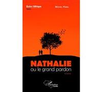Nathalie Ou Le Grand Pardon - Roman