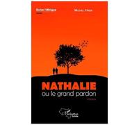 Nathalie Ou Le Grand Pardon - Roman