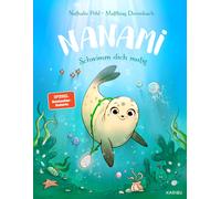 Nathalie Pohl M Nanami - Schwimm dich mutig: Liebevolles Bilderbuch zum (Relié)