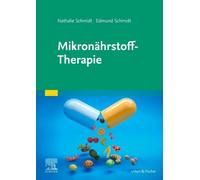 Nathalie Schmidt Edmund Schmidt Mikronährstoff-Therapie (Poche)