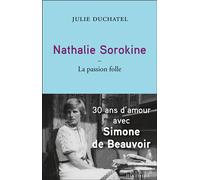 Nathalie Sorokine, la passion folle - Julie Duchatel - Alisio - broché - Essai