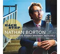 Nathan Borton - Nathan Borton : Each Step. Davis, Whitaker, Hall.