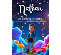Nathan découvre le monde: Livre personnalisé prénom, belles leçons de vie, mini-histoires magiques, aventures, confiance en soi, affirmations ... en famille, endormissement paisible : Nathan