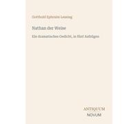 Nathan der Weise: Ein dramatisches Gedicht, in fünf Aufzügen
