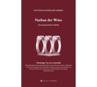 Nathan der Weise (kommentiert): Ein dramatisches Gedicht. Vollständiger Text mit Lektürehilfe: Inhaltsangabe, Figurenanalyse, Figurenkonstellation, Epoche, Sprache und Stil, Aufbau, Motive, Deutungen